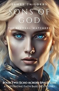 Sons of God — The Eternal Watchers — Book Two — Echo Across Space-Time book cover